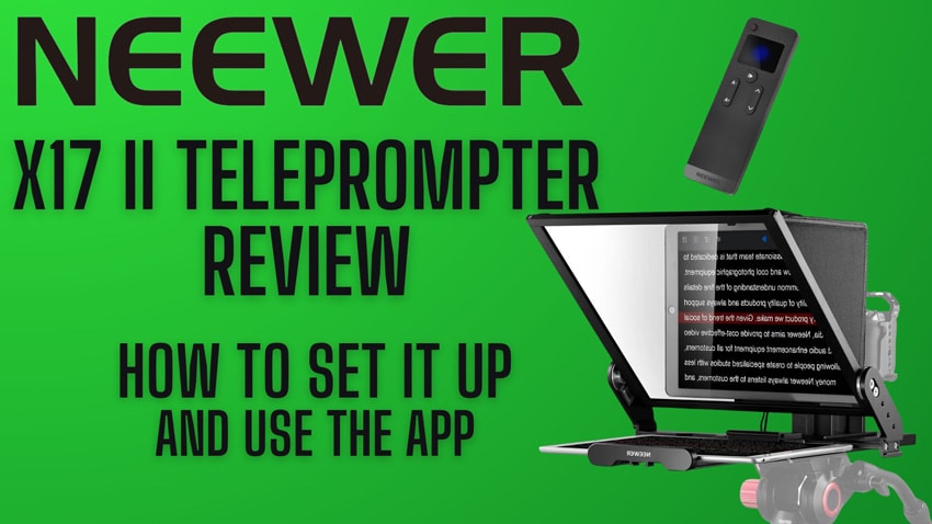 The Neewer X17 ii Teleprompter on a green background with text saying "Neewer x17 ii teleprompter review"
