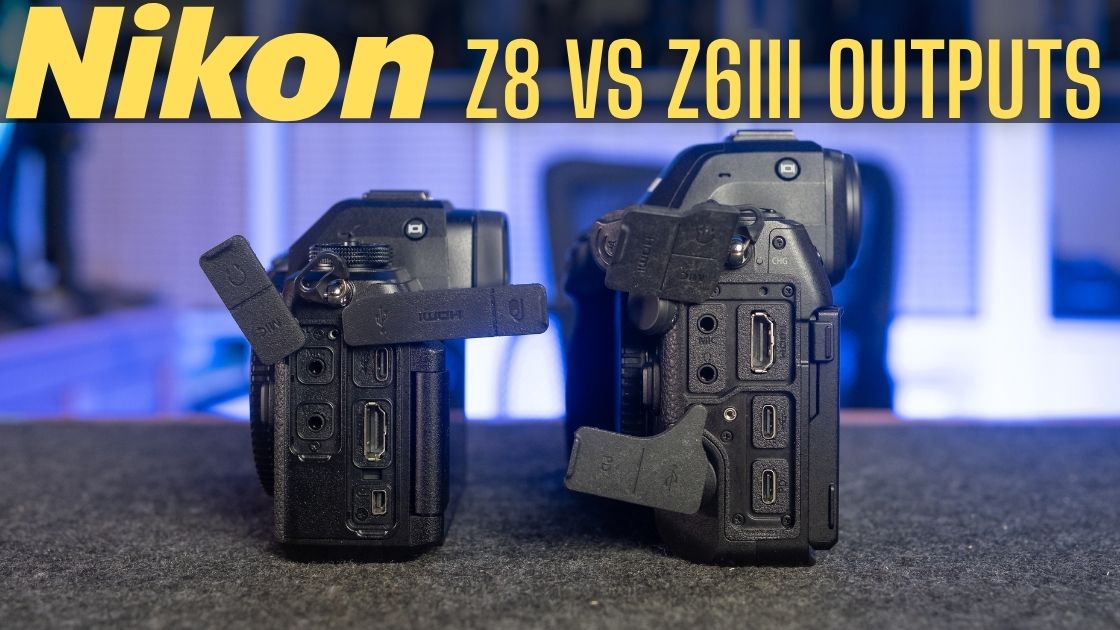 Nikon Z8 vs Z6iii outputs Nikon Z8 vs Z6iii connections.